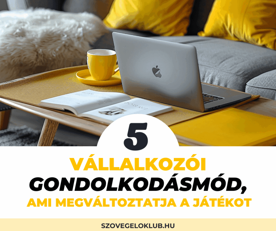 Laptop, sárga kávéscsésze és nyitott jegyzetfüzet egy otthoni íróasztalon – blog borítókép a vállalkozói gondolkodásmódról szóló cikkhez.
